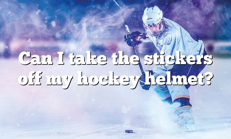 Can I take the stickers off my hockey helmet?