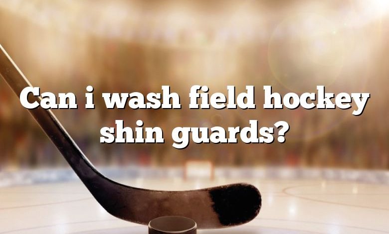 Can i wash field hockey shin guards?