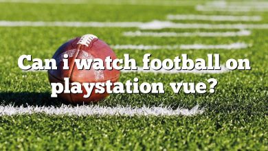 Can i watch football on playstation vue?