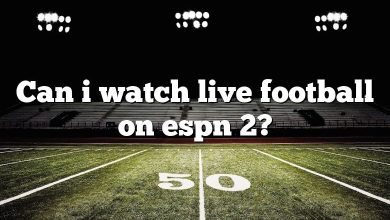Can i watch live football on espn 2?
