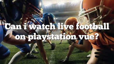 Can i watch live football on playstation vue?