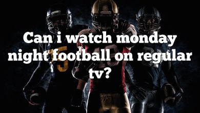 Can i watch monday night football on regular tv?