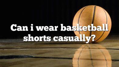 Can i wear basketball shorts casually?