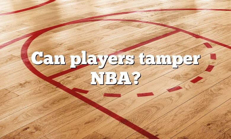 Can players tamper NBA?