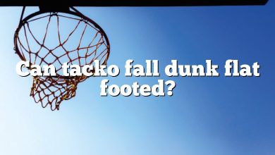 Can tacko fall dunk flat footed?