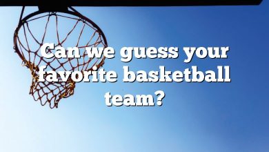 Can we guess your favorite basketball team?