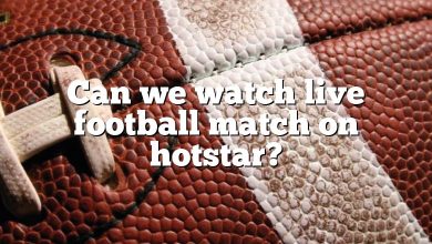 Can we watch live football match on hotstar?