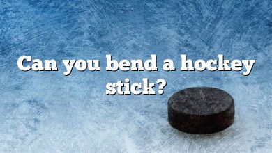 Can you bend a hockey stick?