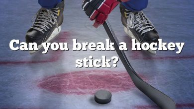 Can you break a hockey stick?