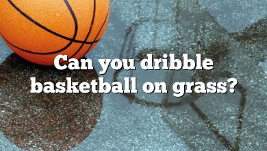 Can you dribble basketball on grass?