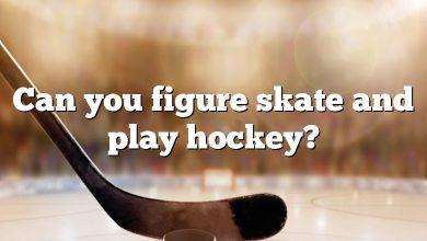 Can you figure skate and play hockey?