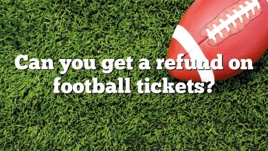 Can you get a refund on football tickets?