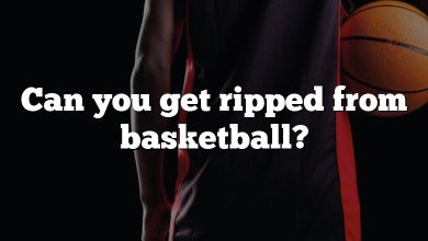 Can you get ripped from basketball?