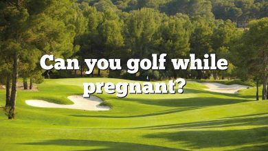 Can you golf while pregnant?