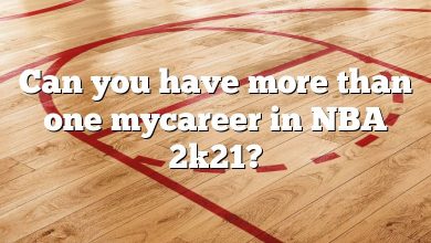 Can you have more than one mycareer in NBA 2k21?