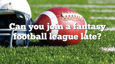 Can you join a fantasy football league late?