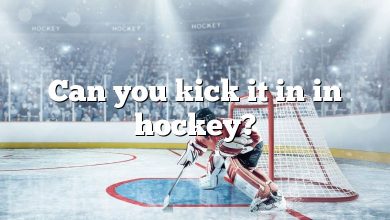 Can you kick it in in hockey?