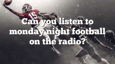 Can you listen to monday night football on the radio?