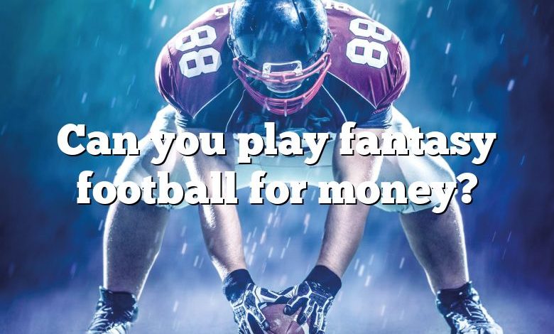 Can you play fantasy football for money?