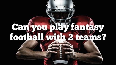 Can you play fantasy football with 2 teams?