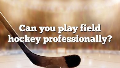 Can you play field hockey professionally?