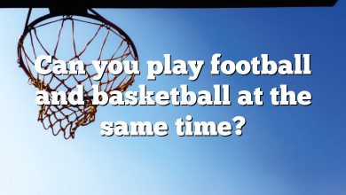 Can you play football and basketball at the same time?