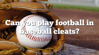 Can you play football in baseball cleats?