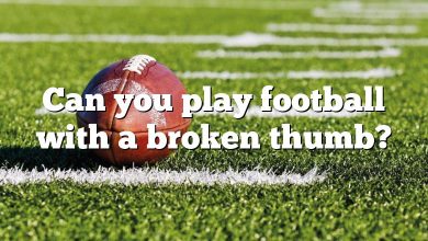 Can you play football with a broken thumb?