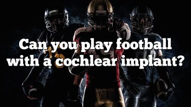 Can you play football with a cochlear implant?