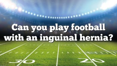 Can you play football with an inguinal hernia?