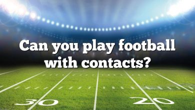 Can you play football with contacts?