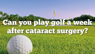 Can you play golf a week after cataract surgery?