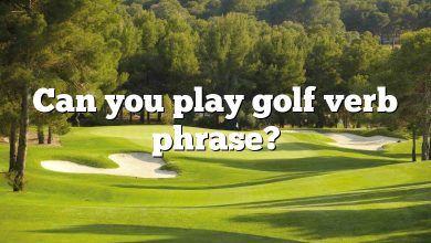 Can you play golf verb phrase?