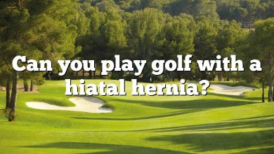 Can you play golf with a hiatal hernia?