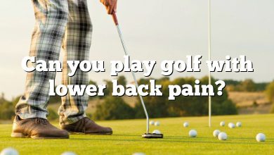 Can you play golf with lower back pain?