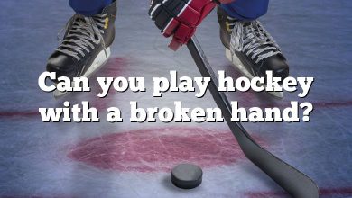 Can you play hockey with a broken hand?