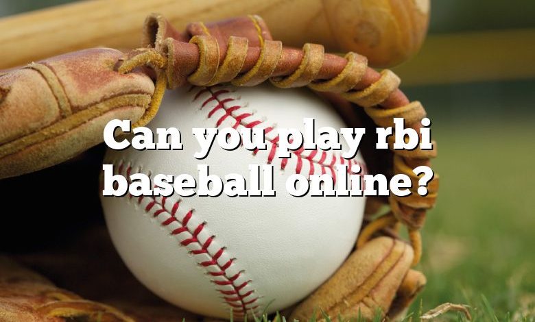 Can you play rbi baseball online?
