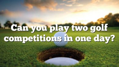 Can you play two golf competitions in one day?