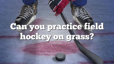 Can you practice field hockey on grass?