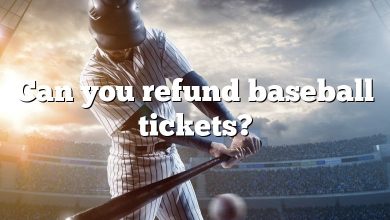 Can you refund baseball tickets?