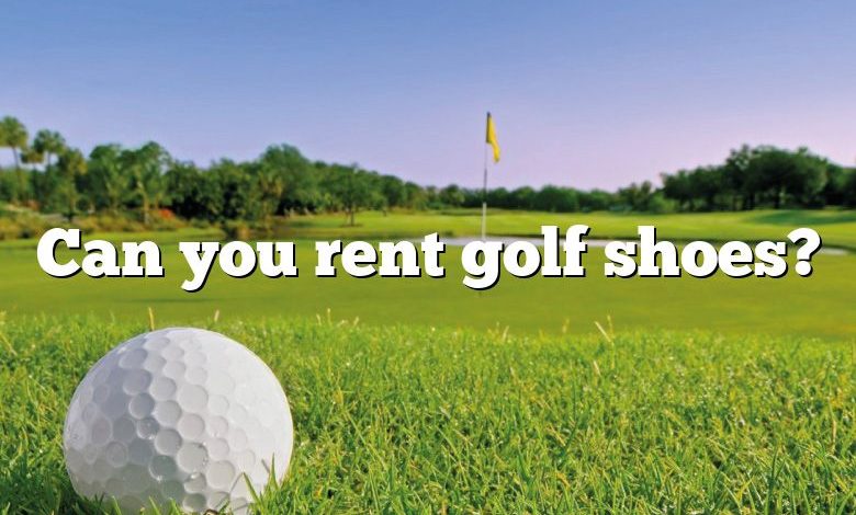 Can you rent golf shoes?