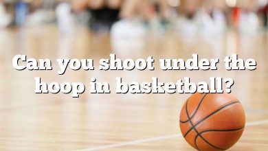 Can you shoot under the hoop in basketball?
