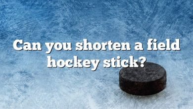 Can you shorten a field hockey stick?