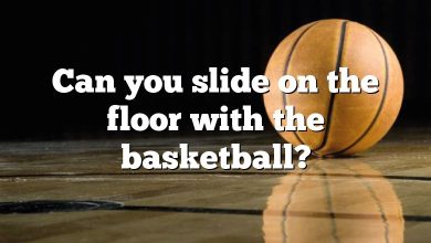 Can you slide on the floor with the basketball?