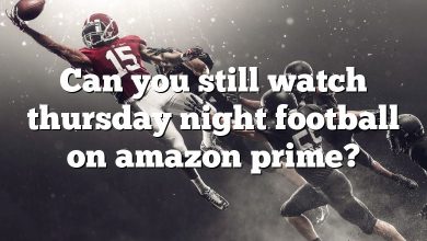 Can you still watch thursday night football on amazon prime?