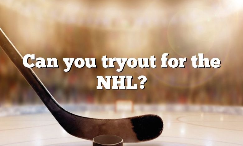 Can you tryout for the NHL?