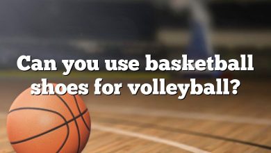 Can you use basketball shoes for volleyball?