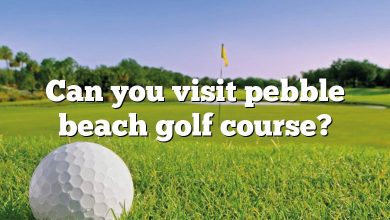 Can you visit pebble beach golf course?