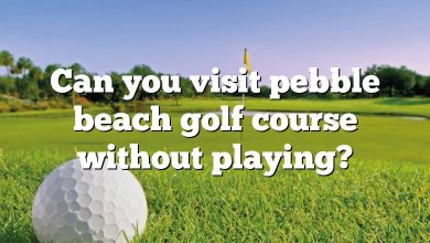 Can you visit pebble beach golf course without playing?