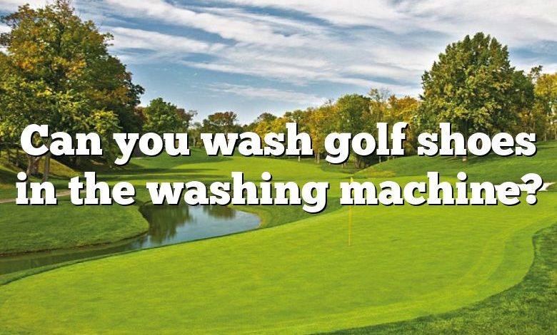 Can you wash golf shoes in the washing machine?